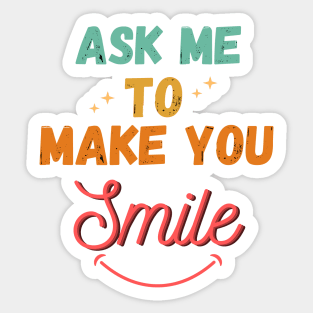 Ask Me To Make You Smile Vintage Sticker